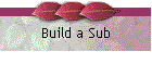 Build a Sub