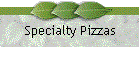 Specialty Pizzas